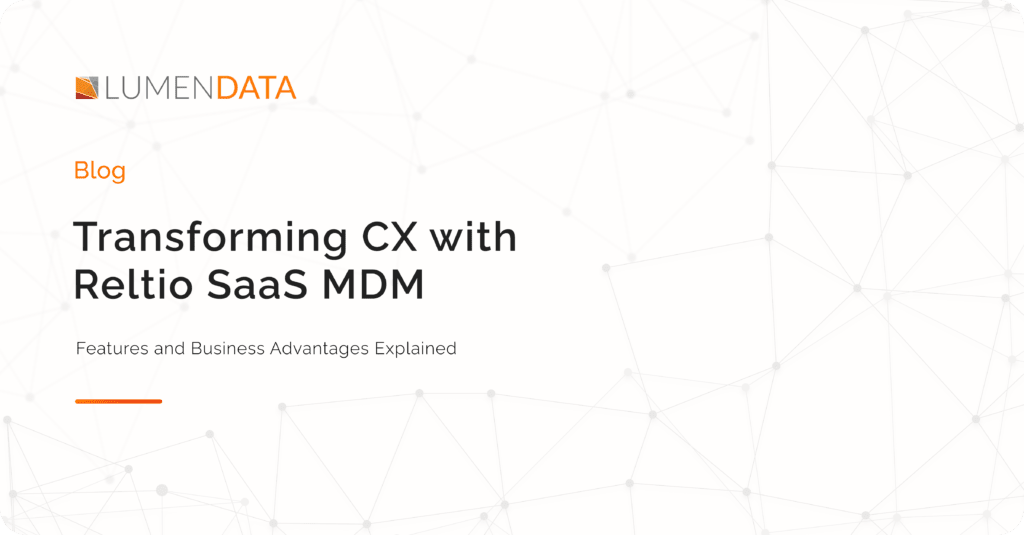 Transforming CX with Reltio SaaS MDM