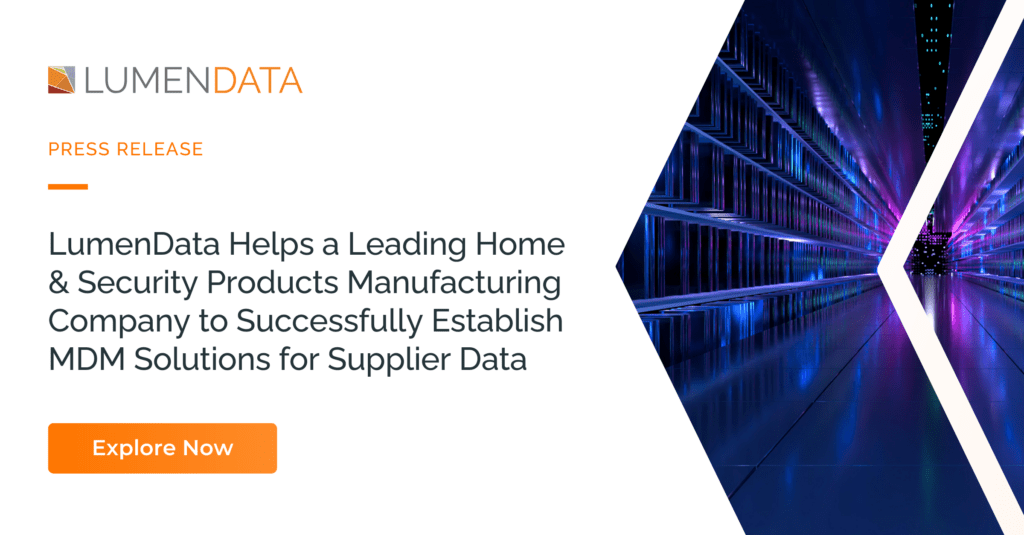 LumenData Helps a Leading Home & Security Products Manufacturing Company to Successfully Establish MDM Solutions for Supplier Data