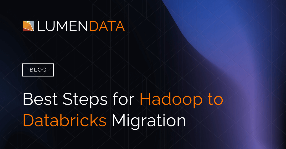 Best Steps for Hadoop to Databricks Migration